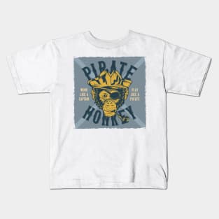 Pirate monkey- work like a Captain, play like a Pirate Kids T-Shirt